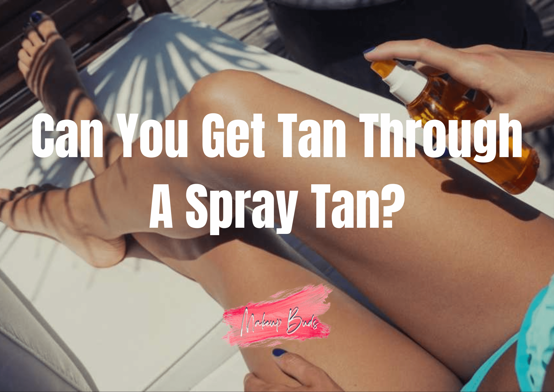 Can You Get Tan Through A Spray Tan?