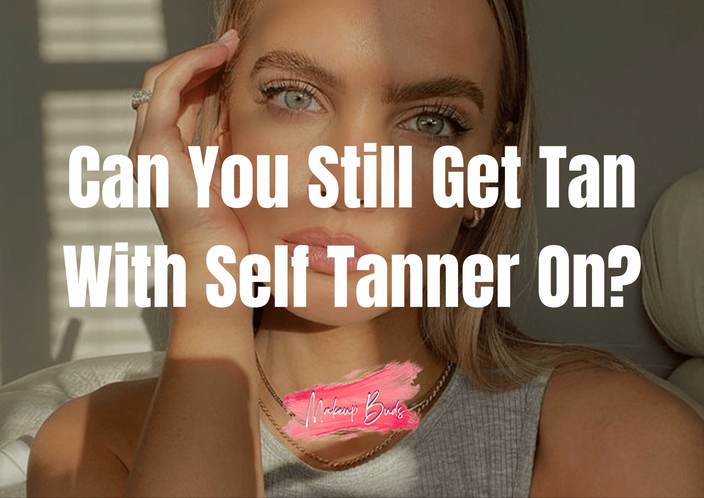 Can You Still Get Tan With Self Tanner On