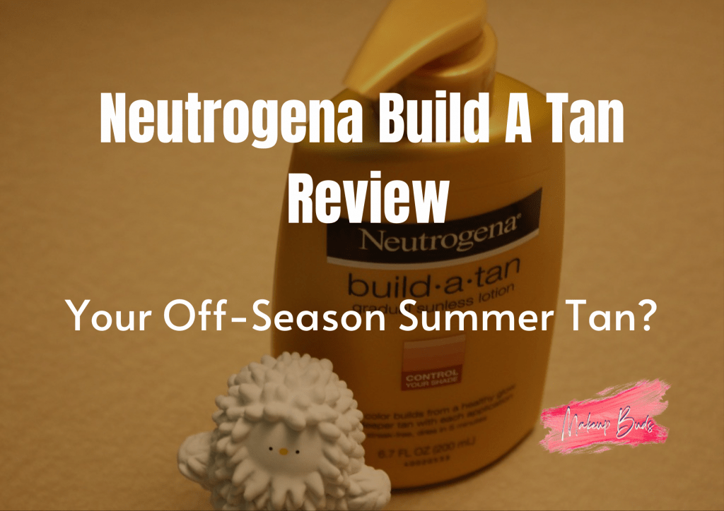Neutrogena Build A Tan Reviews