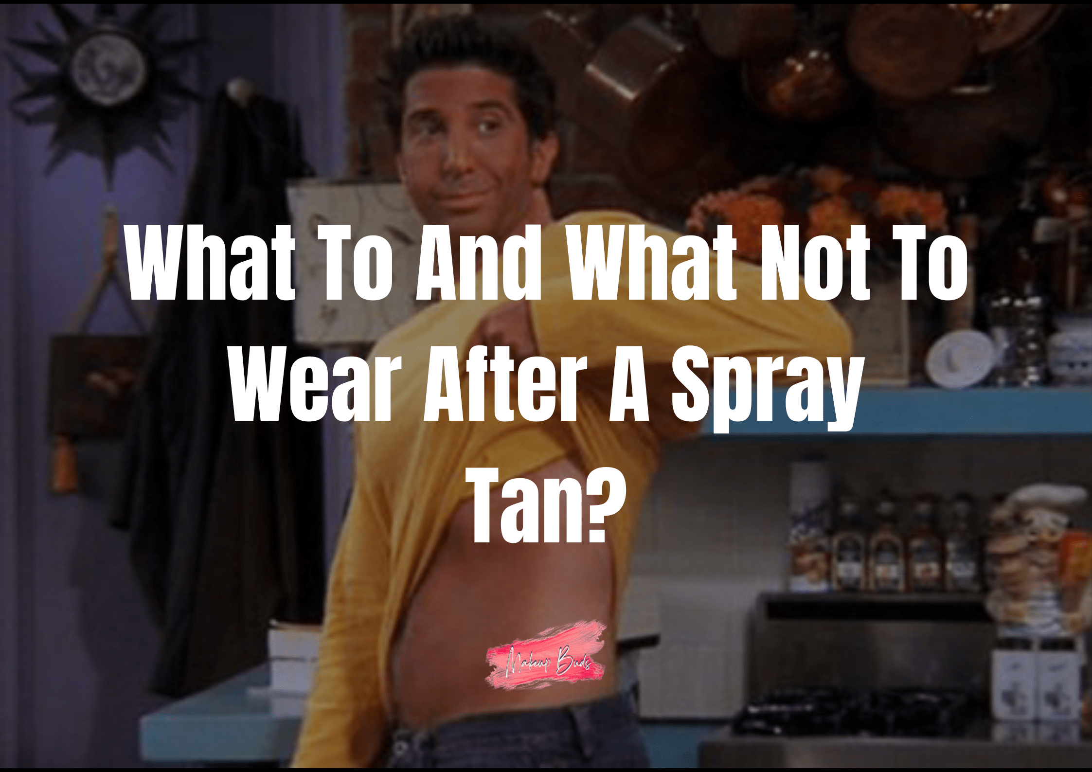 What To Wear After A Spray Tan